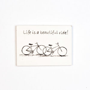Life is a beautiful ride!